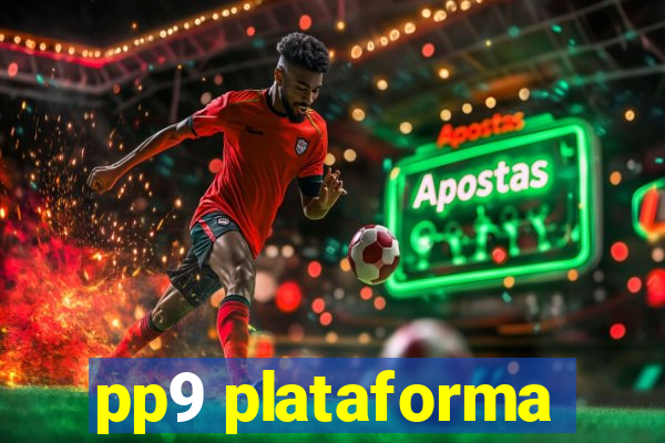 pp9 plataforma